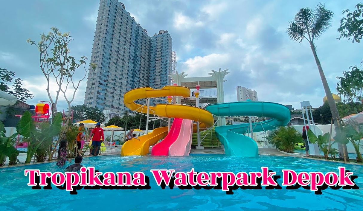 tropikana waterpark depok
